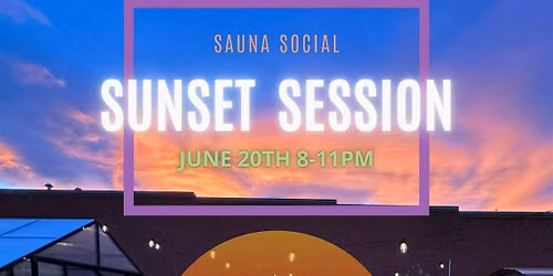 Sunset Sauna Social at Garden Sauna