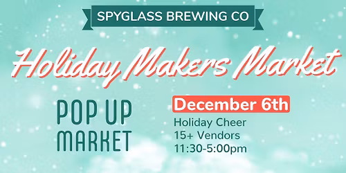 2nd Annual Spyglass Holiday Makers Market