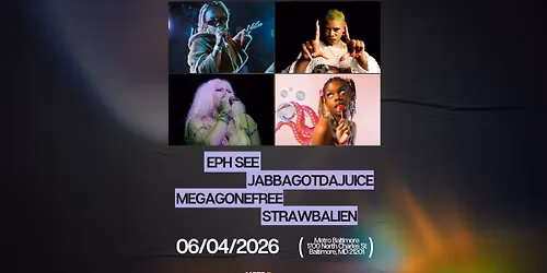MEGAGONEFREE w\/ Jabbagotdajuice, Strawbalien and Eph See @ Metro Baltimore