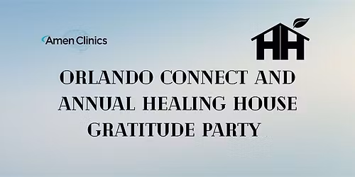 Orlando Connect and Annual Healing House Gratitude Party