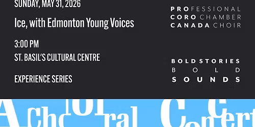 Ice, with Edmonton Young Voices
