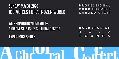 Ice: Voices from a Frozen World, with Edmonton Young Voices
