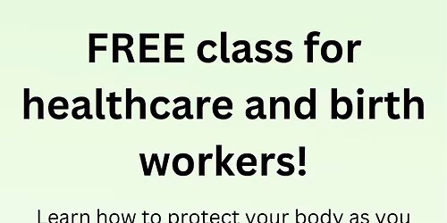 Body Mechanics for Healthcare and Birth Workers