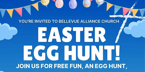 Egg Hunt at Bellevue Alliance (RAIN OR SHINE)