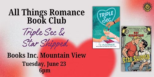 ALL THINGS ROMANCE BOOK CLUB: Triple Sec & Star Shipped