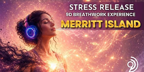 9D Breathwork : Stress & Anxiety Release (Merritt Island)