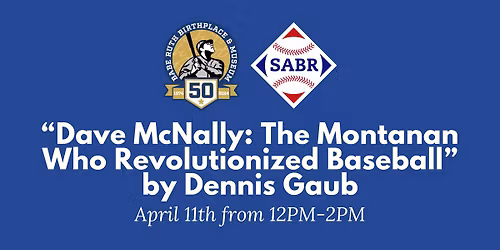 SABR Series: "Dave McNally: The Montanan Who Revolutionized Baseball" by Dennis Gaub