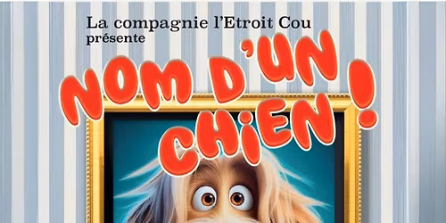 \ud83d\udc36 Nom d'un chien !\n\/ V\u00e9ronique Blondeau