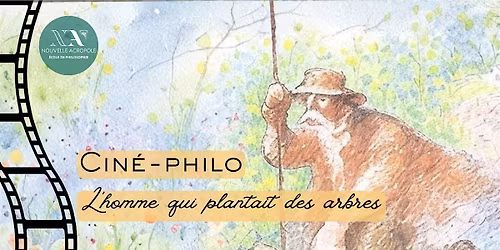 Cin\u00e9-philo : L\u2019homme qui plantait des arbres
