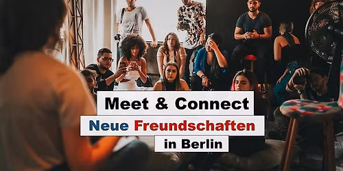 Meet & Connect: Neue Freundschaften in Berlin (Workshop)