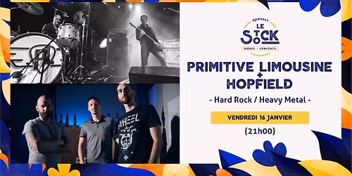 PRIMITIVE LIMOUSINE + HOPFIELD - Concert au Stock