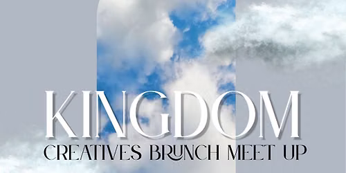 Kingdom Leaders &\nCreators NYC\nBrunch Meet Up