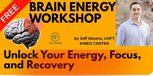 BRAIN ENERGY WORKSHOP with Jeff Skeens LMFT