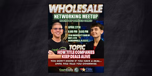 April Wholesale Networking Meetup: How Title Companies Keep Deals Alive