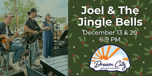 Joel & The Jingle Bells Live at Dream City Brewing Company