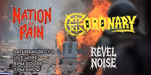 Nation Of Pain \/ Coronary \/ Revel Noise