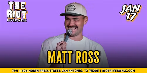 Comedian Matt Ross Live in San Antonio at Riot Riverwalk Comedy Club