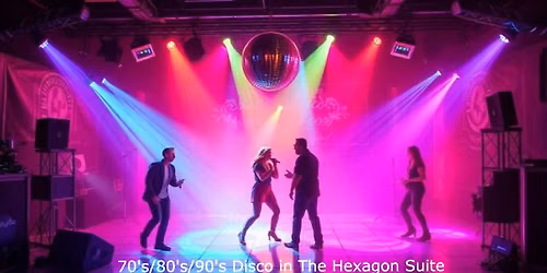 70's \/ 80's\/ 90's Disco at the Hexagon Suite (Assembly Rooms)