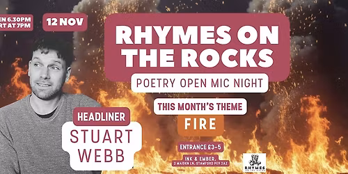 Rhymes on the Rocks - Headliner: Stuart Webb + Theme: Fire