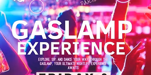 Gaslamp Experience  Party Pass -10 CLUBS IN 1 NIGHT