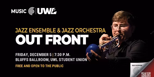 UWL Jazz Ensemble and Jazz Orchestra: "Out Front"