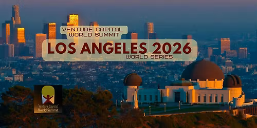Los Angeles 2026 Venture Capital World Summit