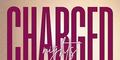 CHARGED Nights