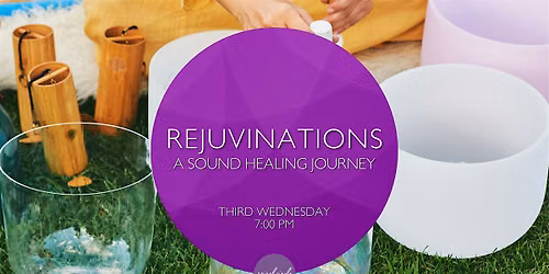 Rejuvenations: A Sound Healing Journey
