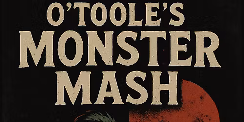 O\u2019toole\u2019s Monster Mash