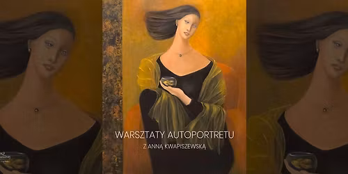 Warsztaty autoportretu z malark\u0105 Ann\u0105 Kwapiszewsk\u0105