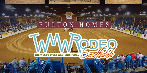 Fulton Homes The West Most Western Rodeo at Westworld of Scottsdale