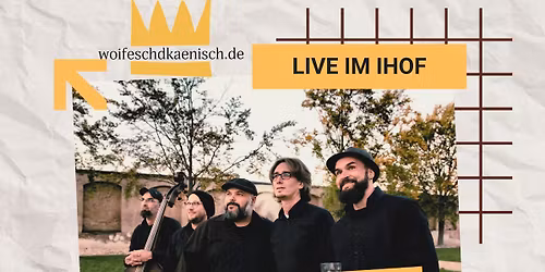 Live im Ihof \u2013 Woifeschdk\u00e4nisch