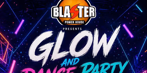 Glow and Dance Party - Blaster Power House