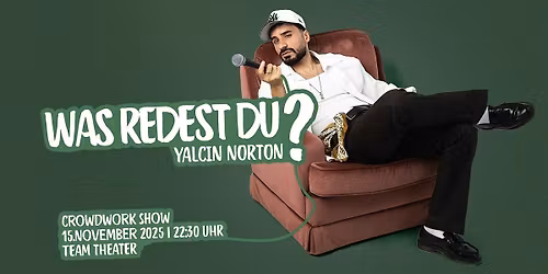 Was Redest Du? - Crowdwork Comedy Show - Mit Yalcin Norton