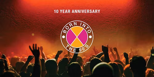 Born Into The 90\u2019s \u00d7 10th Anniversary Celebration x R'n'B & Hip Hop x Guest Dj's x Pakhus 11