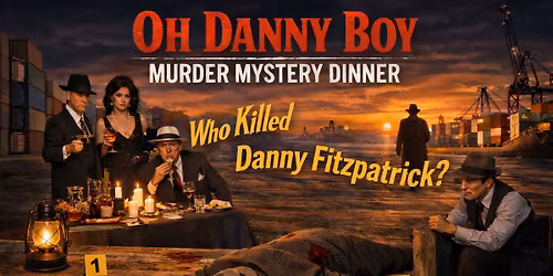 MURDER MYSTERY CRUISE-OH DANNY BOY!