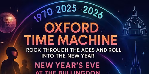 Oxford Time Machine: Rock Through the Ages and Roll into the New Year