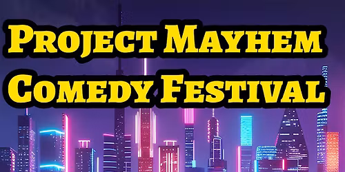 Project Mayhem Comedy Festival