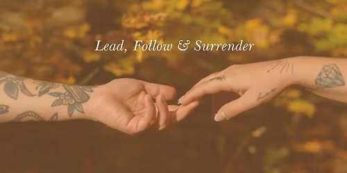 Workshop: Lead, Follow & Surrender