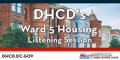 DHCD Ward 5 Housing Listening Session 2025