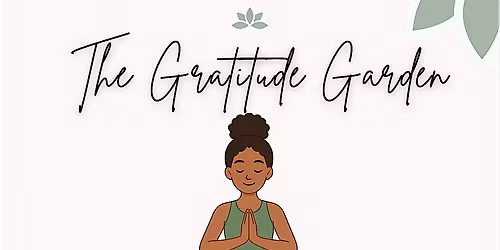 The Gratitude Garden