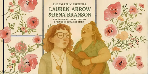 The Big Effin' Presents: Lauren Arrow & Rena Branson