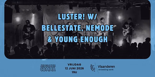 Luster! W\/ Bellestate, Nemode & Young Enough