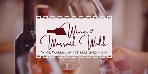 Wine and Wassail Walk