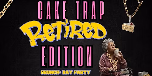 CAKE TRAP: Retired Edition \u2014 A.A.R.P. (Aged And Really Poppin\u2019)