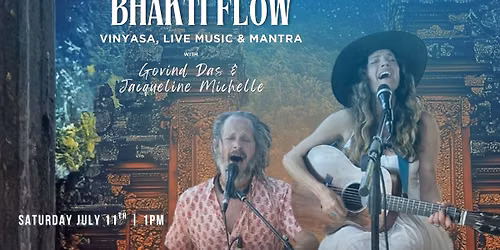 Bhakti Flow w\/ Govind Das & Jacqueline Michelle