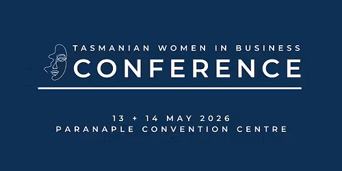 Tasmanian Women in Business Conference