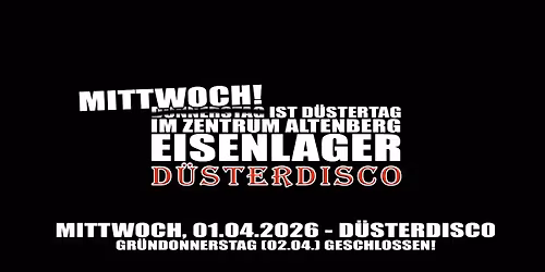 MITTWOCH IST D\u00dcSTERTAG \/\/ EISENLAGER \/\/ 01.04.26