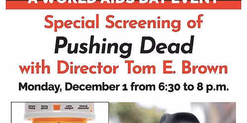 World AIDS Day Special Screening of Pushing Dead with Director Tom E. Brown
