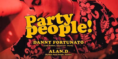 PARTY PEOPLE W\/ DANNY FORTUNATO & ALAN.D 